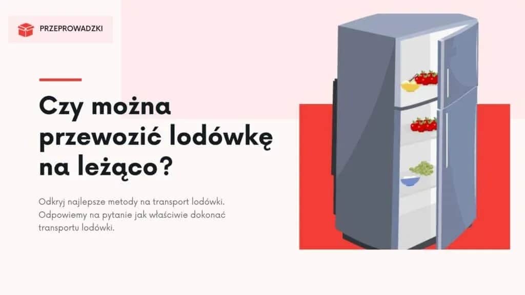 Transport zamrażarki na leżąco? Bezpieczne zasady i czas oczekiwania